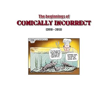Hardcover Comically Incorrect: A Collection of Politically-Incorrect Comics Volume 1 Book