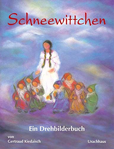 Schneewittchen: Ein Drehbilderbuch Schneewittchen: Ein Drehbilderbuch