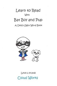 Paperback Learn to Read with Bat Boy and Pup: A Dolch Sight Word Book (Bat Boy and Pup (level 2, k - 2nd grade)) Book
