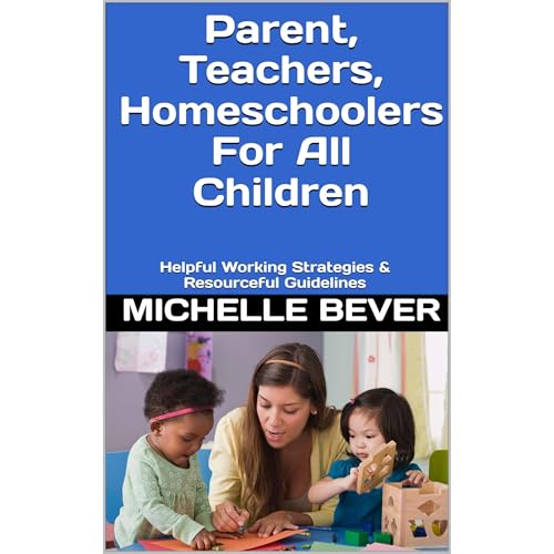 Parent, Teachers, Homeschoolers For All Children Audiolibro Por Michelle Bever arte de portada
