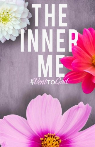 The Inner Me Journal #VentToGod