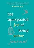 Unexpected Joy of Being Sober Journal