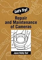 Let’s Try! - Repair and Maintenance of Cameras: Japan Hobby Tool 4904338057 Book Cover
