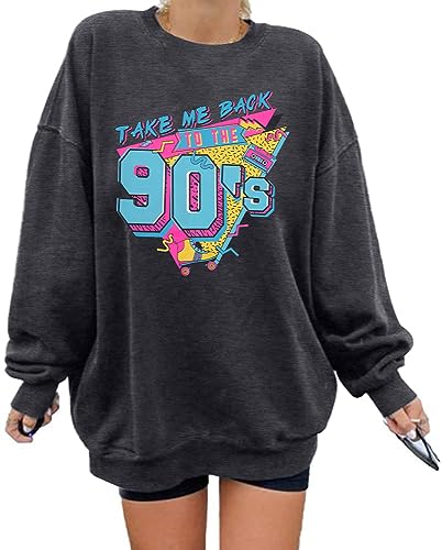 BANGELY Women's Take Me Back to The 90's Oversized Sweatshirt 90s Outfit Shirt Vintage Pullover Tops for Birthday Party Gift Grey