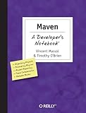 Maven: A Developer's Notebook: A Developer's Notebook