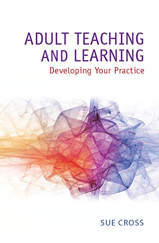 Adult Teaching and Learning: Developing Your Practice: Developing Your Practice view 2