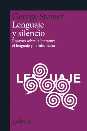 Lenguaje y silencio: Ensayos sobre la literatura, el lenguaje y lo inhumano (gedisa_cult·, Band 893016)