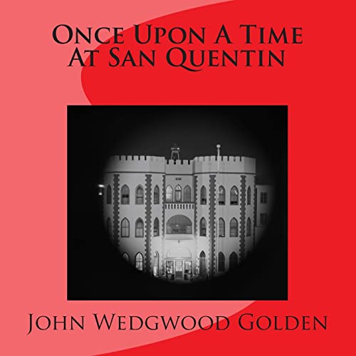 Once Upon A Time At San Quentin