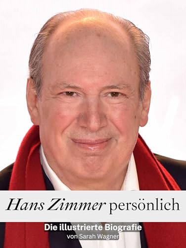 Hans Zimmer persönlich - Komplett in Farbe: Die illustrierte Biografie