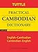 Tuttle Practical Cambodian Dictionary: English-Cambodian Cambodian-English (Tuttle Language Library)
