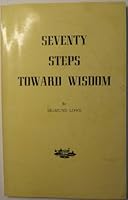 Seventy Steps Toward Wisdom 0875160506 Book Cover