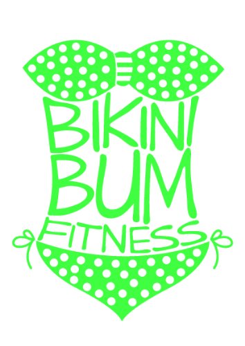 Bikini Bum Fitness-Eat your Bum Sexy
