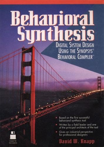 Behavioral Synthesis: Digital System Design Using the Synopsis Behavioral Compiler