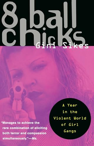 8 Ball Chicks: A Year in the Violent World of Girl Gangs