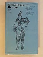 Nördlich von Europa: Reisen deutschsprachiger Forscher nach Grönland, Spitzbergen und anderen Inseln der Arktis in den Jahren zwischen 1760 und 1912 3373001226 Book Cover