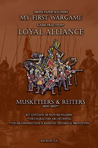 Loyal Alliance. Musketeers & Reiters.: 28mm paper soldiers (My First Wargame)