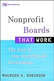 Nonprofit Boards That Work: The End of One-Size-Fits-All Governance (Wiley Nonprofit Law, Finance...