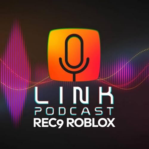 Link Podcast - REC9 ROBLOX cover art