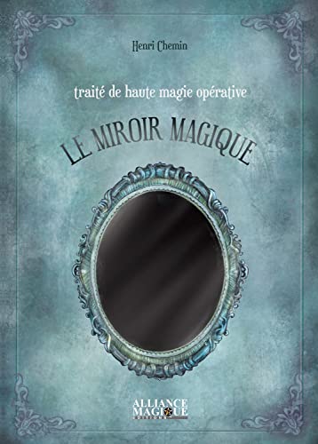 Traité de haute magie opérative - Le Miroir Magique