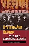 Hysteria And Beyond : The Def Leppard Story