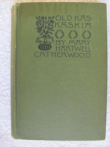 Old Kaskaskia: [a novel] B0006AEIIE Book Cover