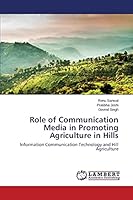 Role of Communication Media in Promoting Agriculture in Hills: Information Communication Technology and Hill Agriculture 3659798916 Book Cover