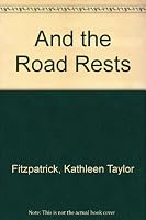 And the Road Rests 1874514208 Book Cover