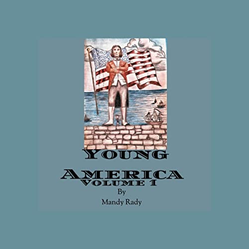 Young America, Volume 1 (Audible Audio Edition) Mandy Rady
