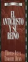 Serie Profecia: Anticristo y su reino: Antichrist and His Kingdom, The (Serie ProfecIa) 0825413397 Book Cover
