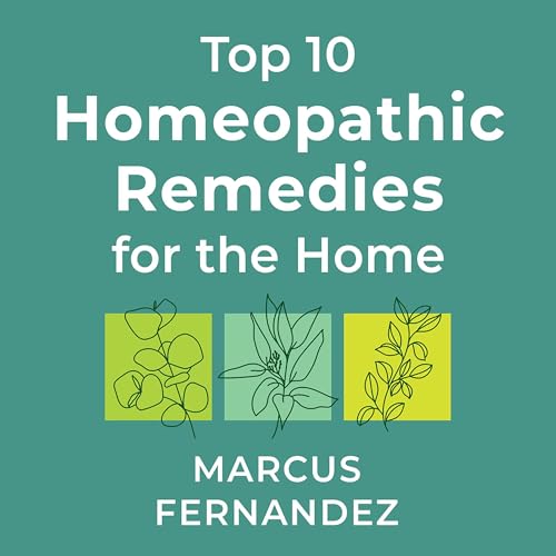 Top 10 Homeopathic Remedies for the Home by Marcus Fernandez episode artwork