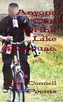 Anyone Can Drink Like Kerouac: Poems 0557393051 Book Cover
