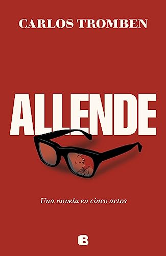 Allende: Una novela en cinco actos