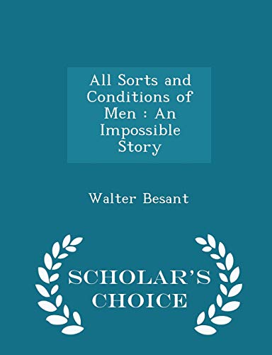 All Sorts and Conditions of Men: An Impossible ... 1297429176 Book Cover