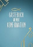 Konfirmation Gästebücher für Mädchen und Jungen / Gästebuch meiner Konfirmation: Für Jungen I Blau Gold mit kirchlichen Symbolen I Kirche, Fisch, ... I Erinnerungen, Wünsche, Konfirmationsspruch