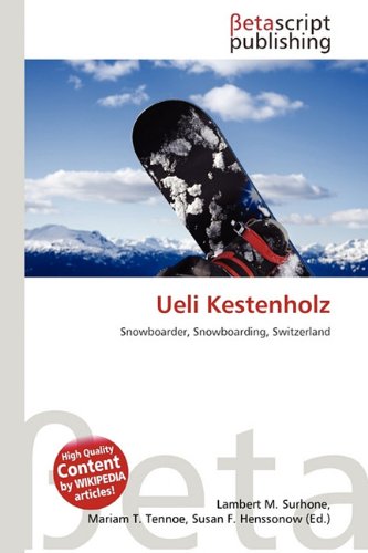 Ueli Kestenholz: Snowboarder, Snowboarding, Switzerland