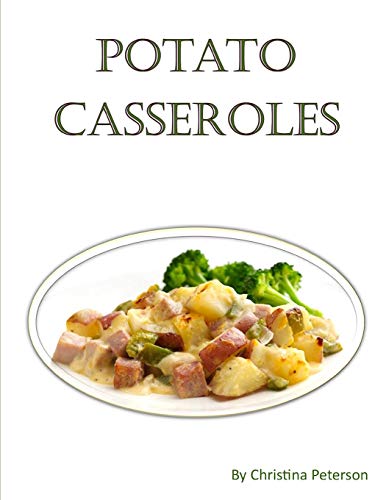 Potato Casseroles: Every title has space for notes, Family Casserole recipes, Hash brown, Mashed, Double Baked, Brunches: 24