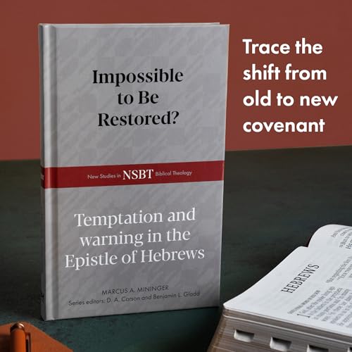 Impossible to Be Restored?: Temptation and Warning in the Epistle of Hebrews (New Studies in Biblical Theology) - image 4