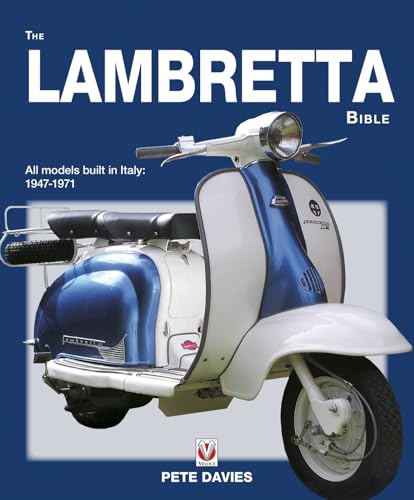 The Lambretta Bible: Covers all Lambretta models built in Italy: 1947-1971 (New Edition)