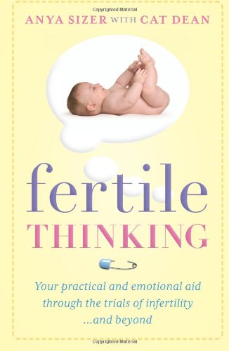 Buy Fertile Thinking: Your Practical and Emotional Aid Through the Trials of Infertility...and Beyond — BookShops.in