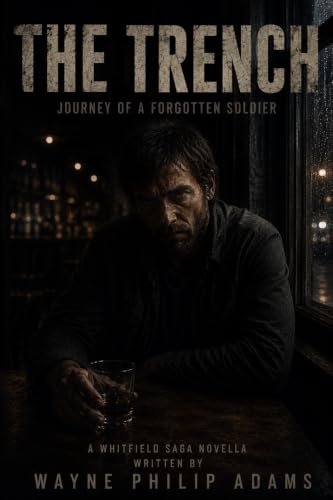 The Trench: Journey of a Forgotten Soldier (The Whitfield Saga) (English Edition)