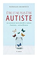 ÊTRE ET NE PLUS ÊTRE AUTISTE 2762139376 Book Cover