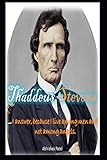 Thaddeus Stevens: I answer, because I live among men and not among angels