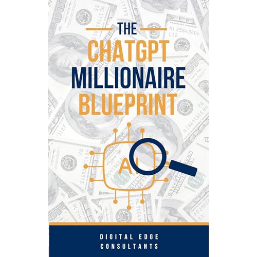 ChatGPT Millionaire Blueprint: The Simplified Path to Online Wealth (GPT-4 Edition) Audiolibro Por Digital Edge arte de porta