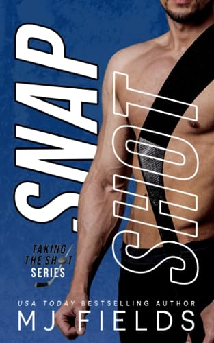Snap Shot: A Coach's Niece, Friends with Benefits Romance (Taking The Shot Book 2)