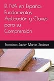 El IVA en España: Fundamentos, Aplicación y Claves para su Comprensión