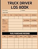 Truck Driver Log Book ||Trips And Mileage Log ||Truckers Logbook || Fuel Log Book |Truckers Logbook: Daily Tracking Miles Record Book || Log Book ... Shift Log & Mileage Book For Truck Drivers