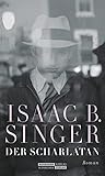 Der Scharlatan: Roman - Isaac Bashevis Singer Übersetzer: Christa Krüger 
