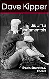 jiu jitsu team  Jiu Jitsu Fundamentals: Breaks, Strangles, & Chokes (English Edition)