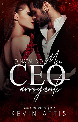 O Natal do Meu CEO Arrogante : (Livro Único)