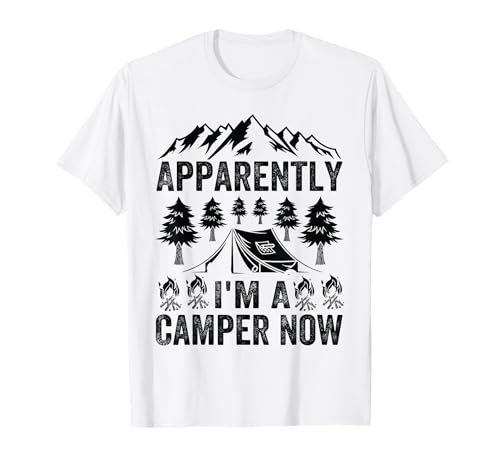 Apparently I'm A Camper Now Camiseta
